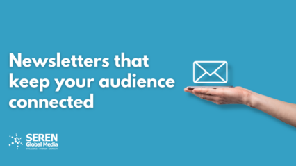 Newsletters that keep your audience connected